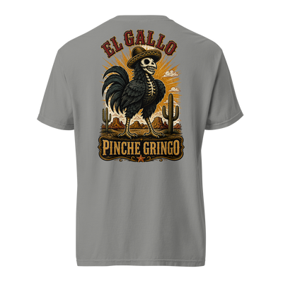 Pinche Gringo El Gallo shirt