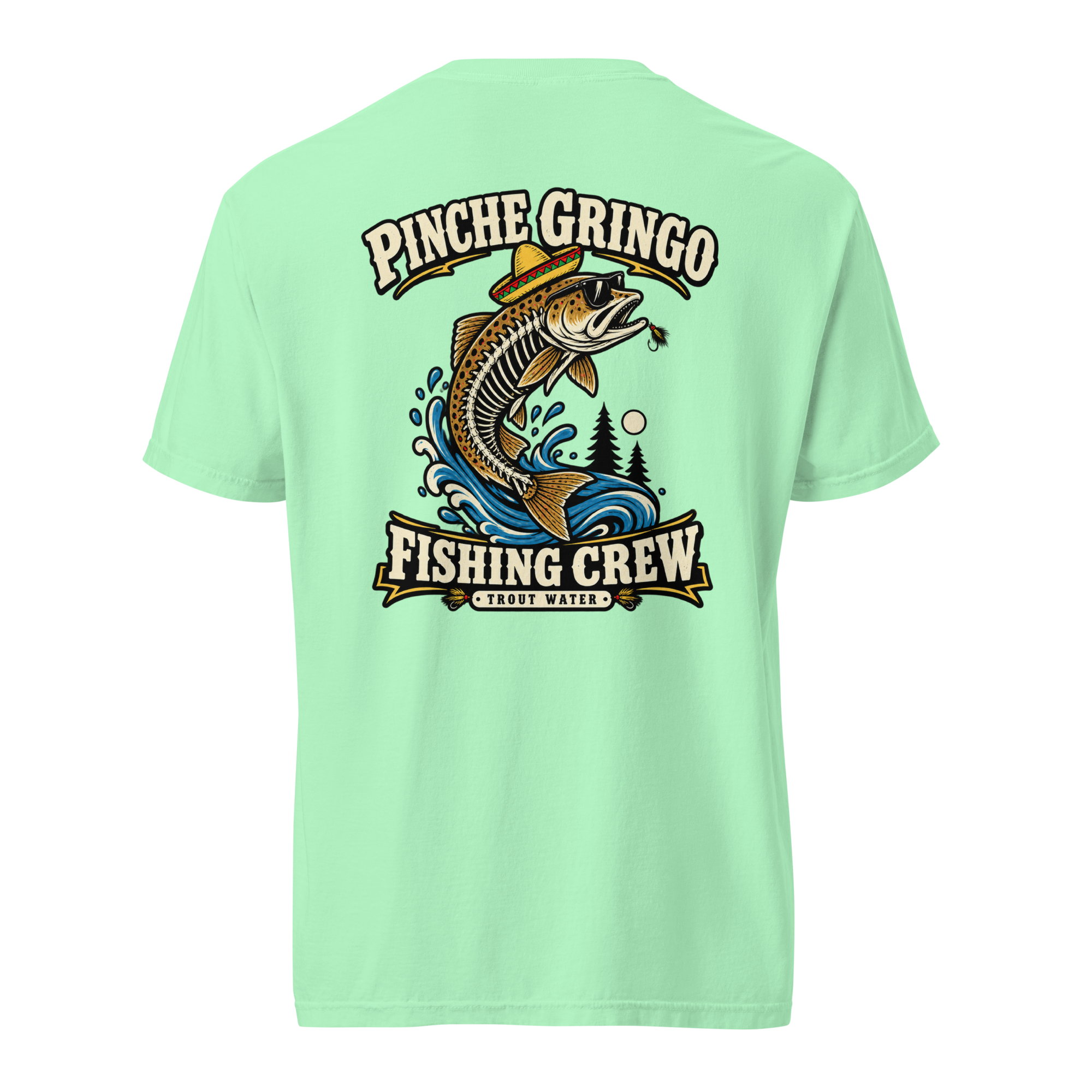 Pinche Gringo Fishing Crew Trout Water Shirt