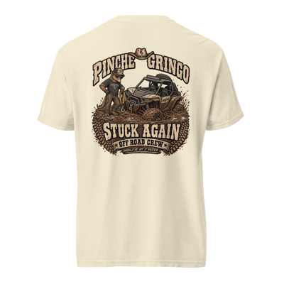 Pinche Gringo Off Road Crew Stuck Again Shirt