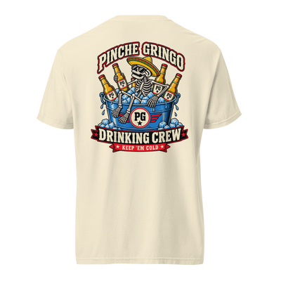 Pinche Gringo Ice Bucket Drinking Crew Shirt