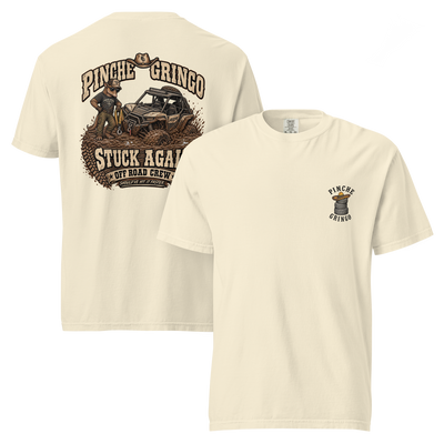 Pinche Gringo Off Road Crew Stuck Again Shirt