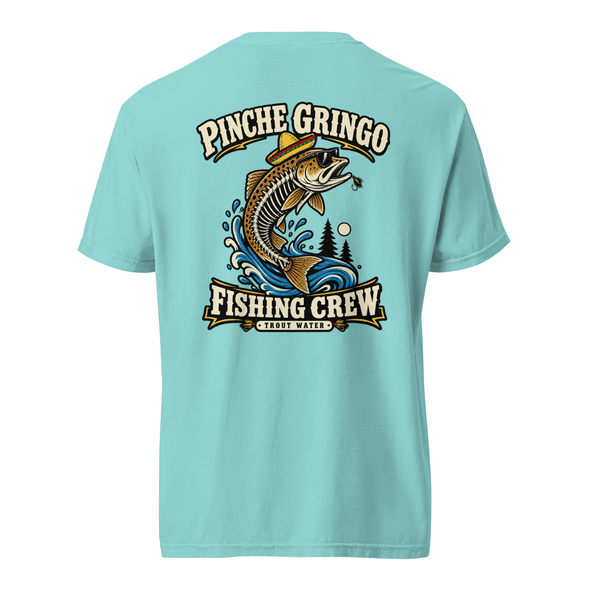 Pinche Gringo Fishing Crew Trout Water Shirt