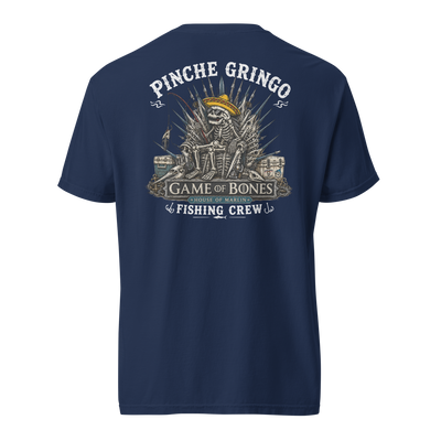 Pinche Gringo Fishing Crew Game Of Bones Shirt
