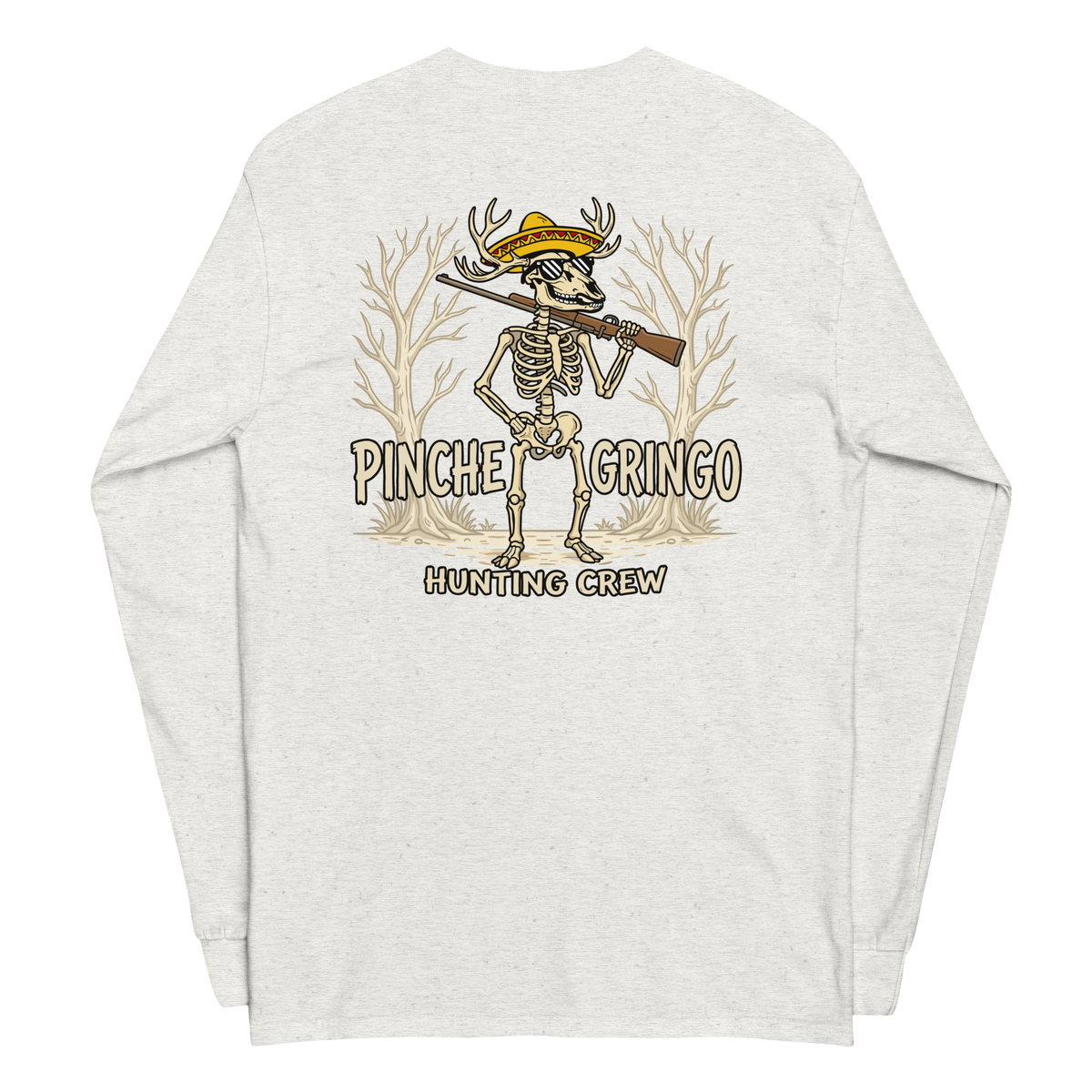 Pinche Gringo Hunting Crew Deer Hunter Long Sleeve