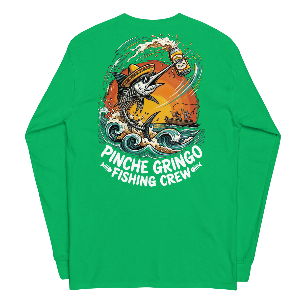 Pinche Gringo Drunk Marlin Long Sleeve