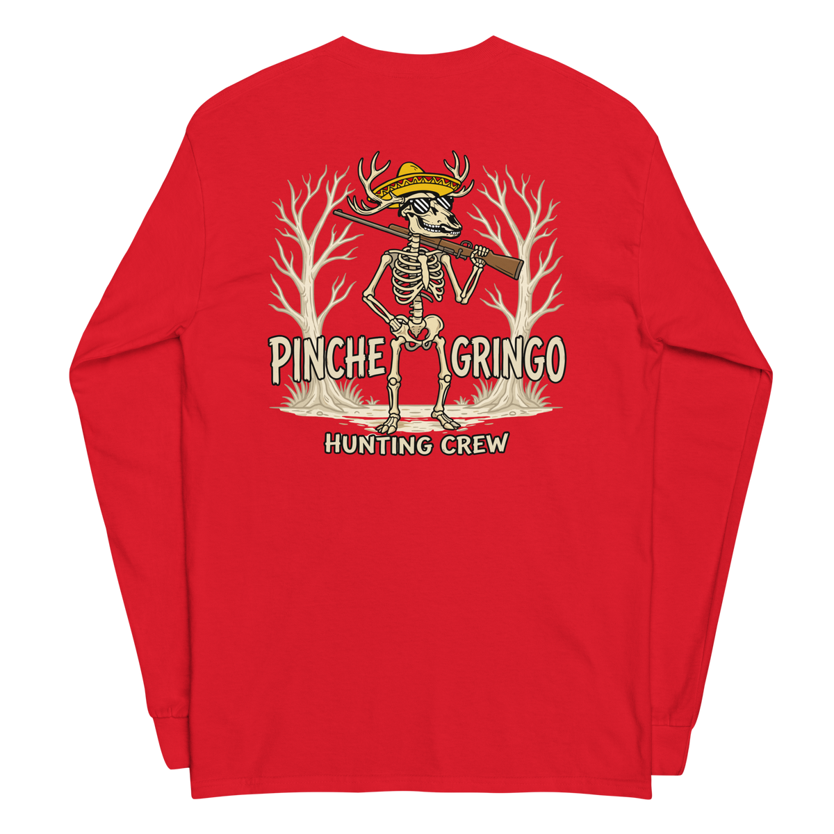 Pinche Gringo Hunting Crew Deer Hunter Long Sleeve