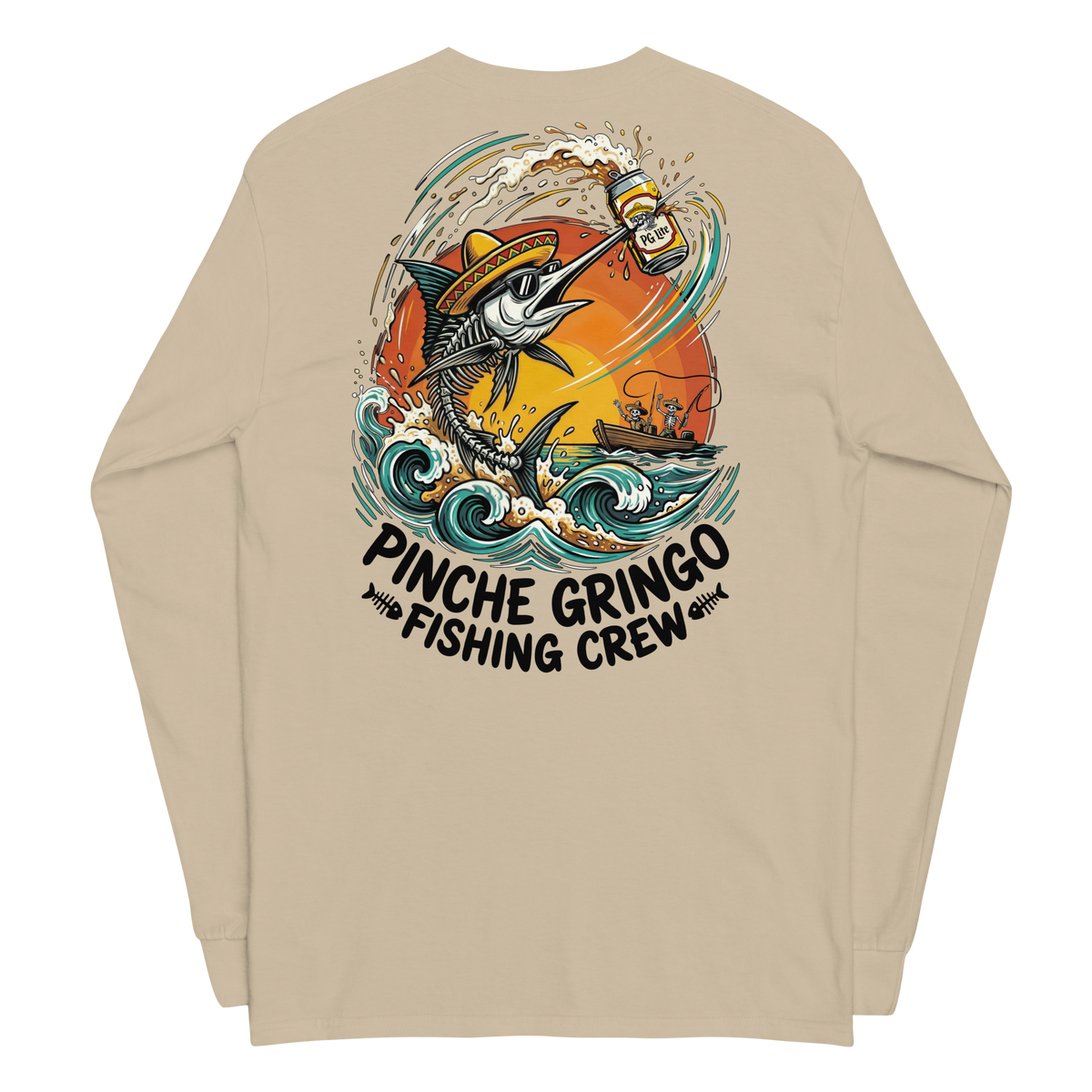 Pinche Gringo Drunk Marlin Long Sleeve
